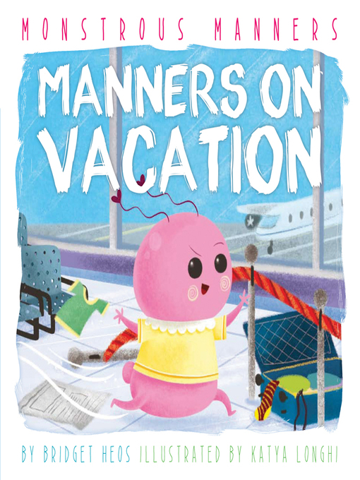 Title details for Manners on Vacation by Bridget Heos - Available